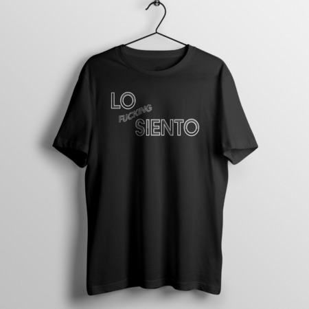 Lo Fucking Siento T-Shirt