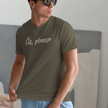 Cis, Please T-Shirt