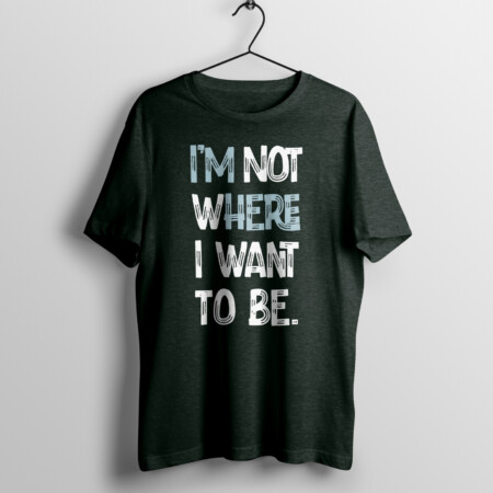I'm Here T-Shirt - Heather Forest